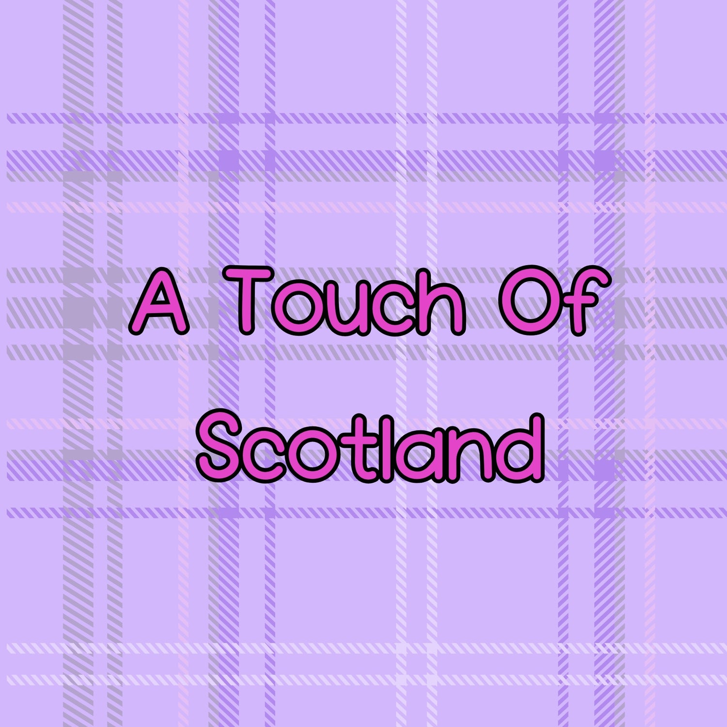 The words a touch of Scotland written over a Pink square with grey patterned edge 